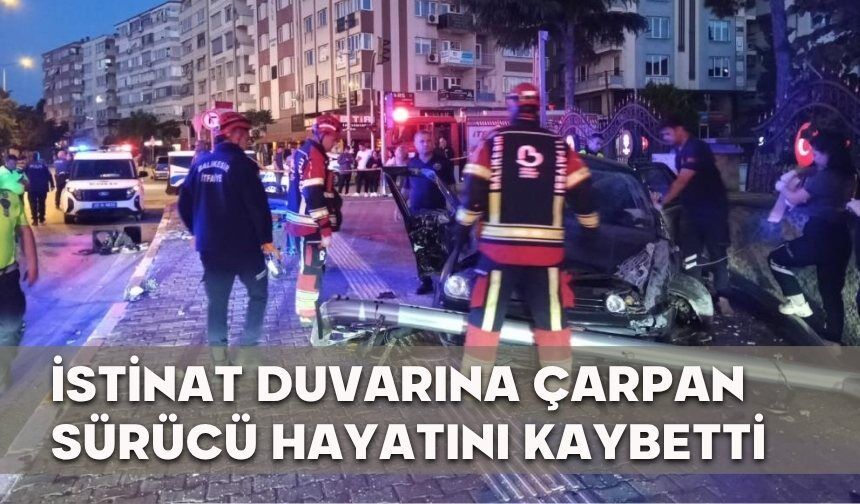 İstinat duvarına çarpan sürücü hayatını kaybetti