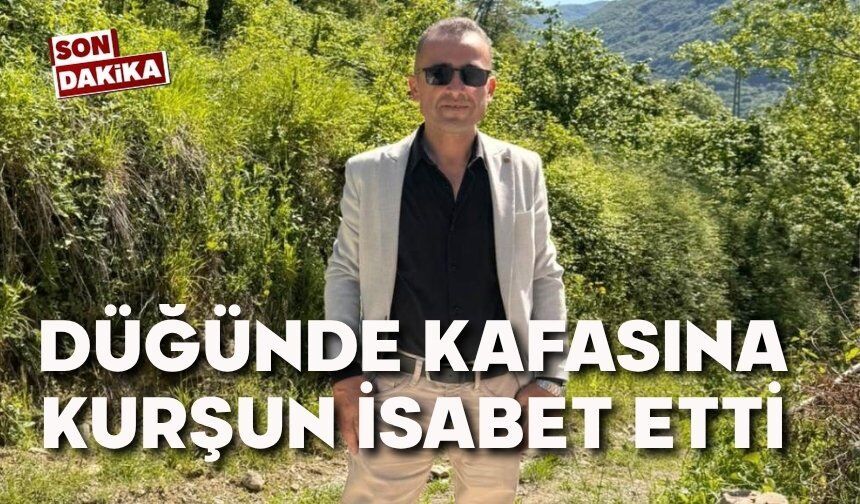 Düğünde kafasına kurşun isabet etti