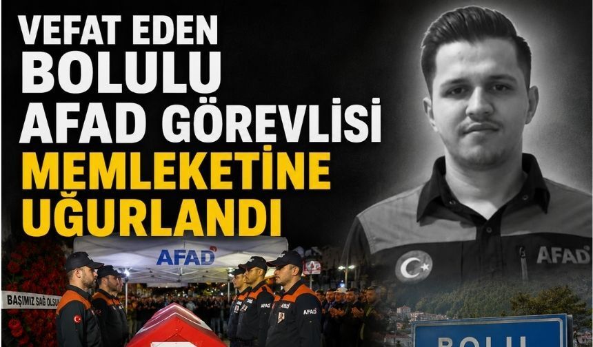 Bolulu AFAD görevlisi dualarla memleketine uğurlandı