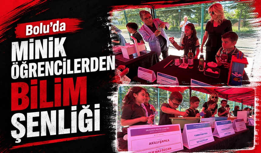 Bolu'da minik öğrencilerden bilim şenliği