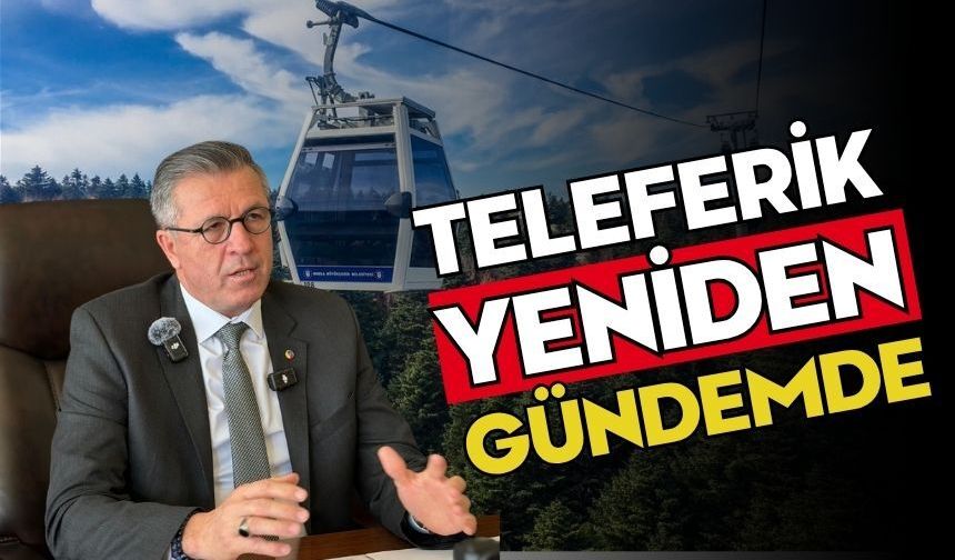 Teleferik yeniden gündemde