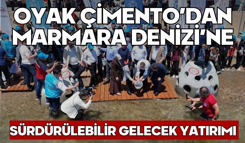OYAK Çimento’dan Marmara Denizi’ne Sürdürülebilir Gelecek Yatırımı