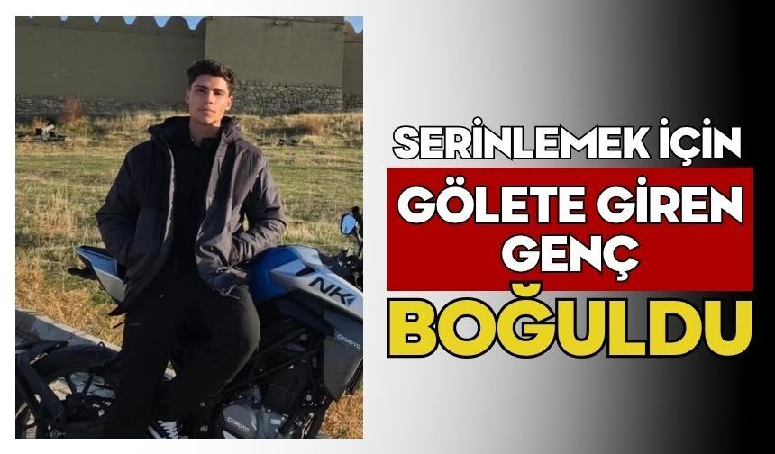 Serinlemek için gölete giren genç boğuldu