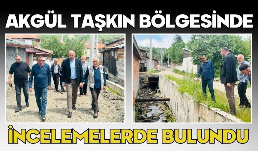 Akgül Taşkın Bölgesinde İncelemelerde Bulundu