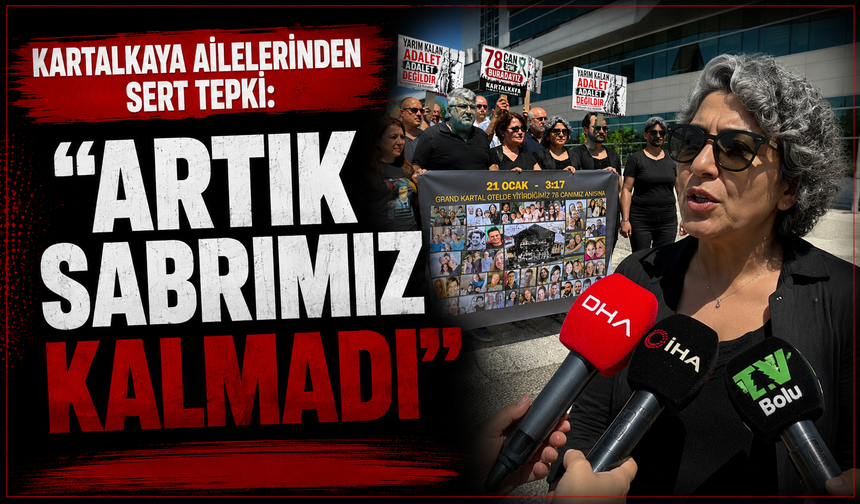 Kartalkaya Ailelerinden Sert Tepki: "Bu Nasıl Adalet?"