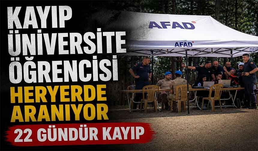 Kayıp üniversite öğrencisi heryerde aranıyor