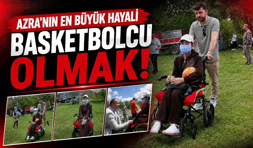 Lösemiyle mücadele eden Azra'nın en büyük hayali basketbolcu olmak