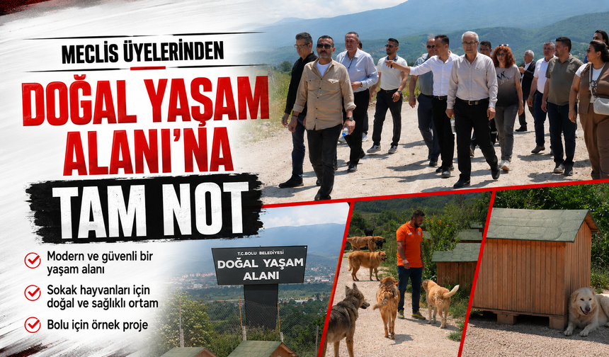 Meclis Üyelerinden Doğal Yaşam Alanı’na Tam Not