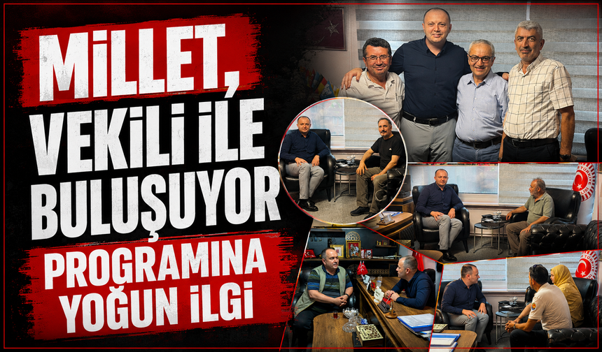 Millet, Vekili ile buluşuyor programına yoğun ilgi