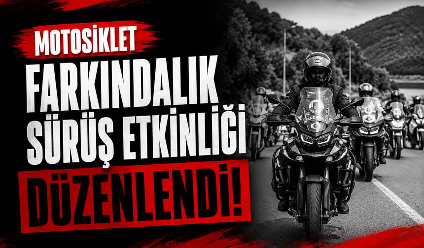Motosiklet Farkındalık Sürüş Etkinliği Düzenlendi