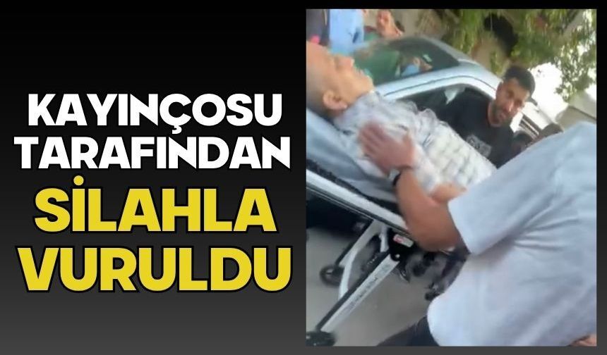 Kayınçosu tarafından silahla vuruldu