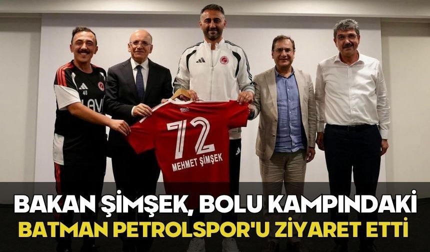 Bakan Şimşek, Bolu kampındaki Batman Petrolspor'u ziyaret etti
