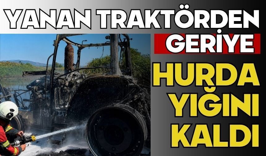 Yanan traktörden geriye hurda yığını kaldı