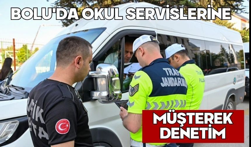 Bolu'da okul servislerine müşterek denetim
