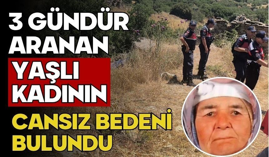 3 gündür aranan yaşlı kadının cansız bedeni bulundu