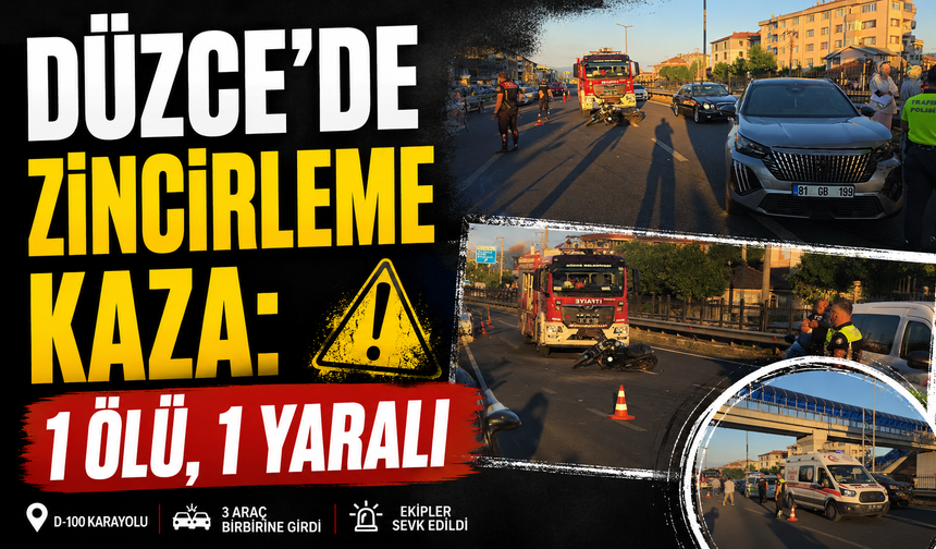 Düzce’de zincirleme kaza: 1 ölü, 1 yaralı
