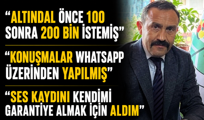 Karadayı, "Altındal önce 100 sonra 200 bin istemiş"