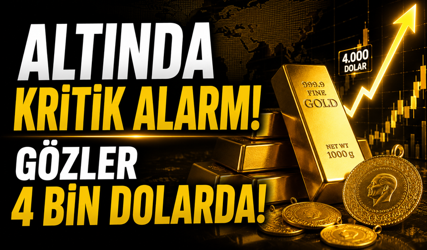 ALTINDA KRİTİK ALARM! GÖZLER 4 BİN DOLARDA