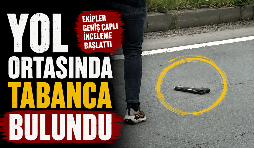 Yol ortasında tabanca bulundu