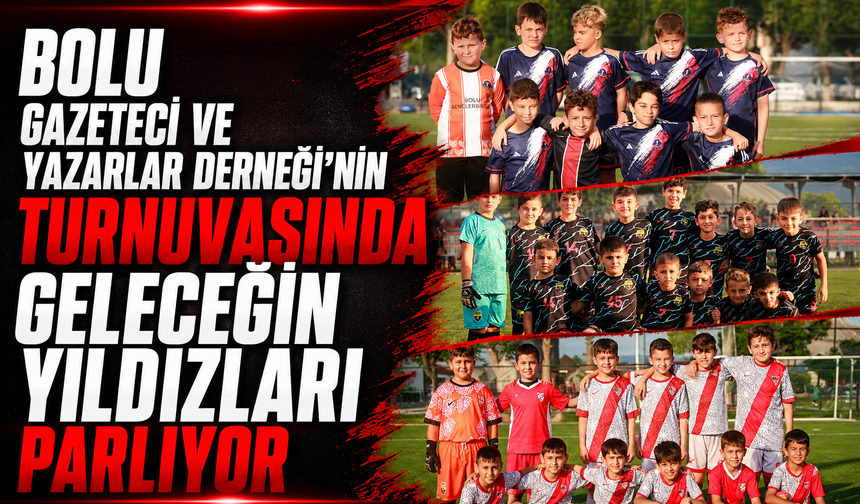 Bolu Gazeteci ve Yazarlar Derneği'nin Turnuvasında Geleceğin Yıldızları Parlıyor
