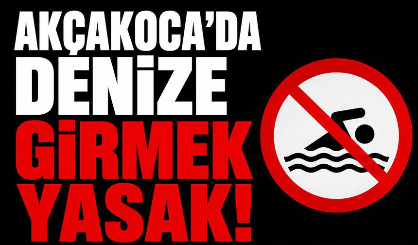 Akçakoca'da denize girmek yasak