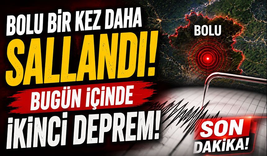 Bolu Bir Kez Daha Sallandı! Günün İkinci Depremi Meydana Geldi
