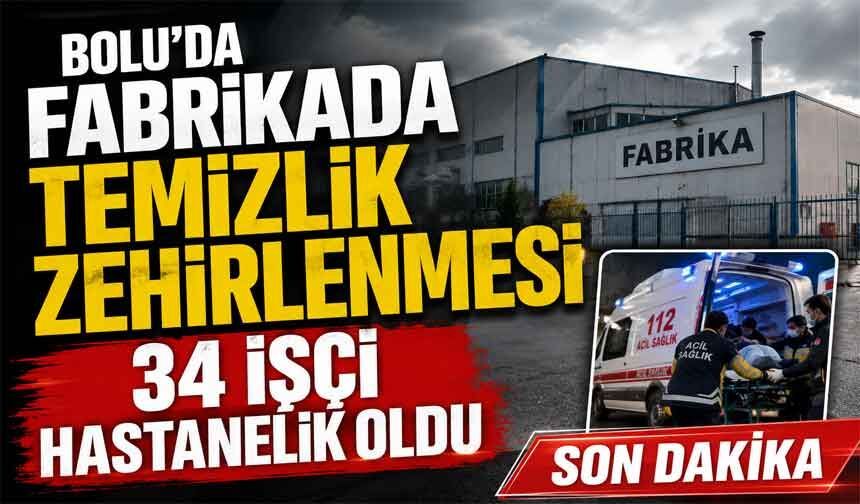 BOLU'DA FABRİKADA TEMİZLİK ZEHİRLENMESİ