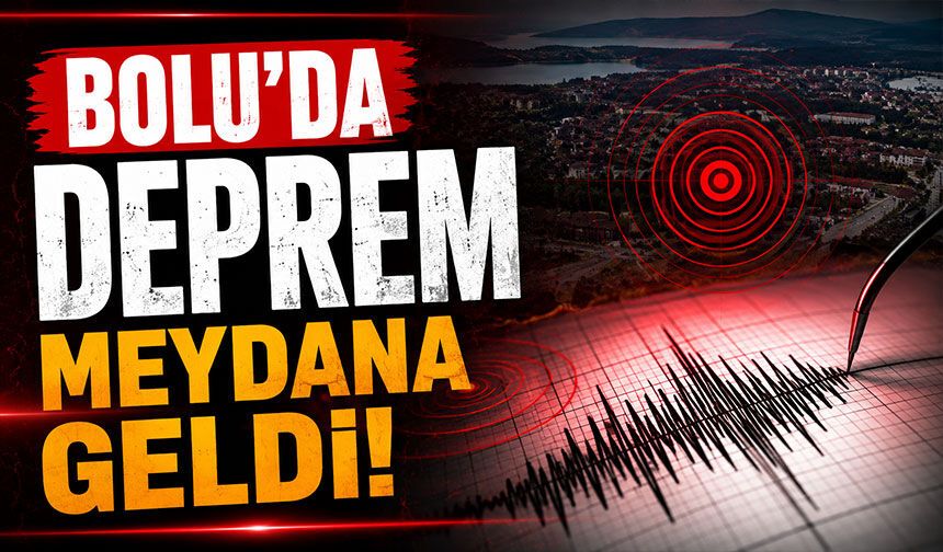 Bolu'da Deprem Meydana Geldi