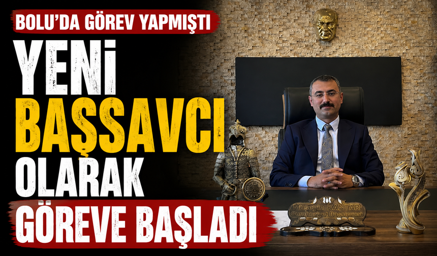 Bolu'da Görev Yapmıştı, Yeni Başsavcı Olarak Göreve Başladı