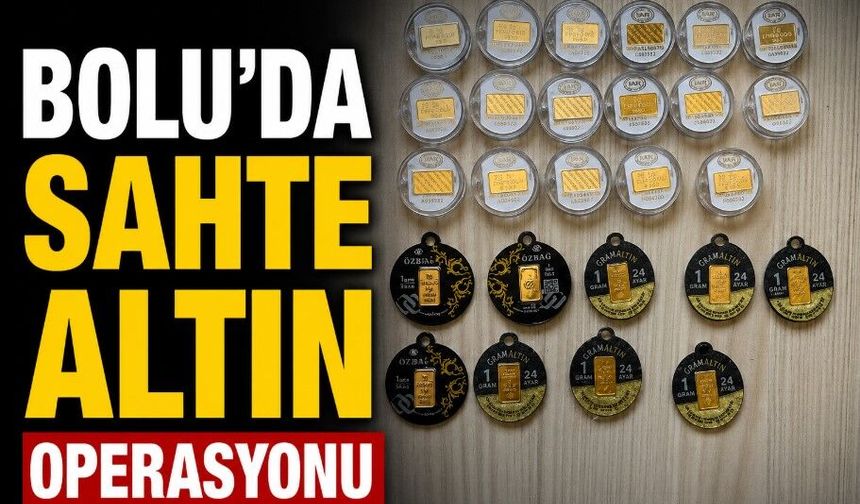 Bolu'da Sahte Altın Operasyonu