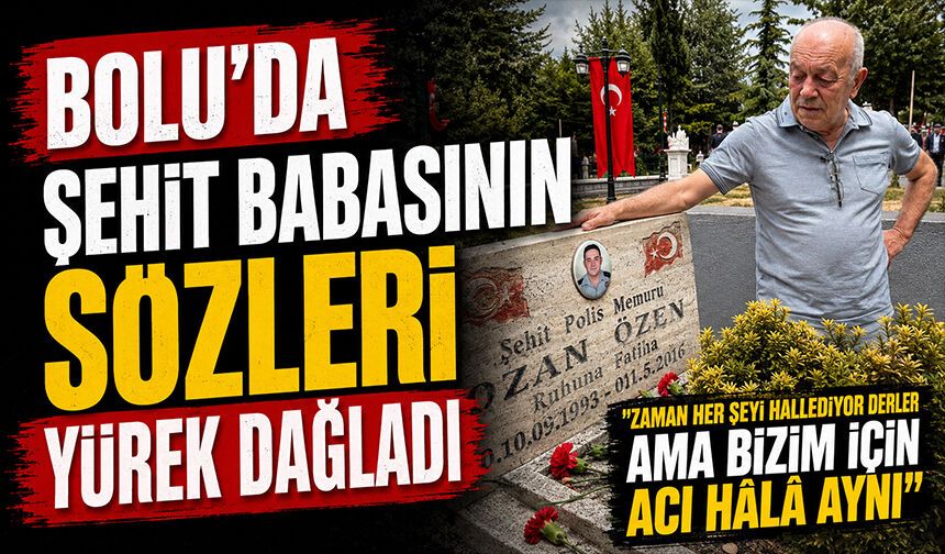 Bolu'da Şehit Babasının Sözleri Yürek Dağladı