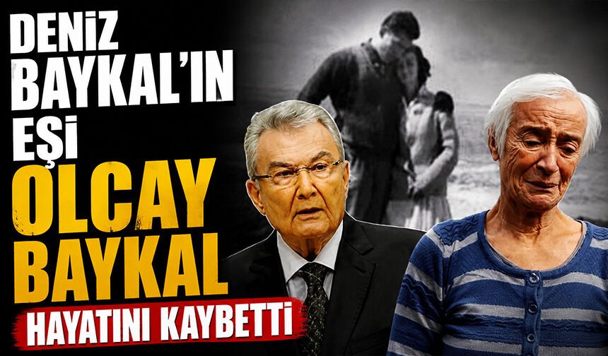 Deniz Baykal'ın eşi Olcay Baykal hayatını kaybetti