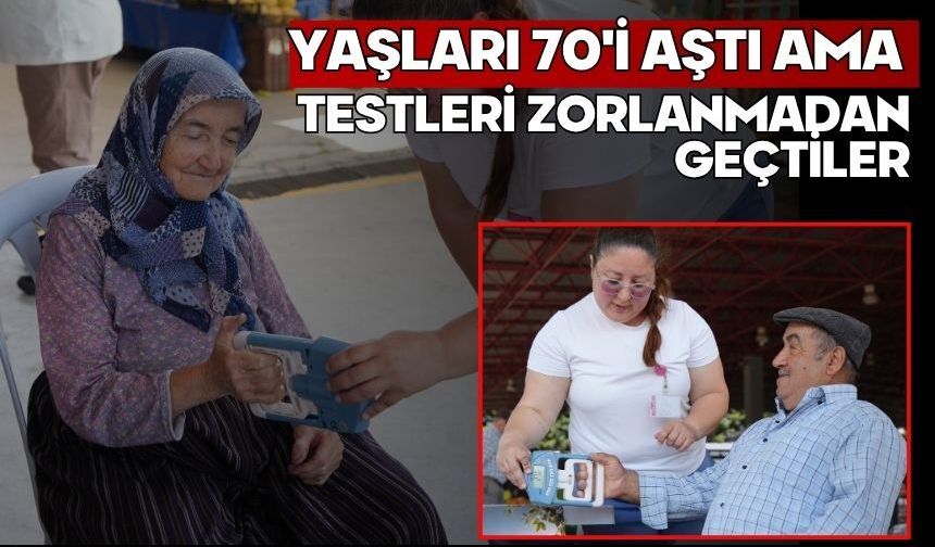 Yaşları 70'i aştı ama testleri zorlanmadan geçtiler