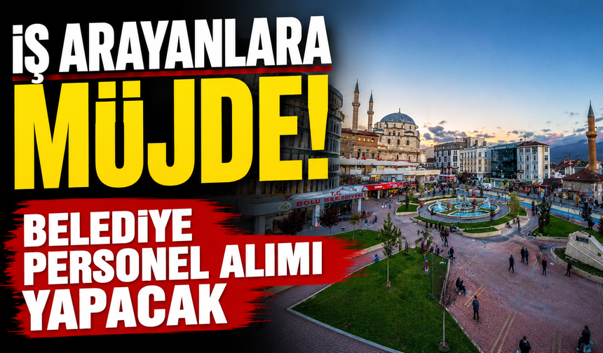 İş Arayanlara Müjde! Belediye Personel Alımı Yapacak