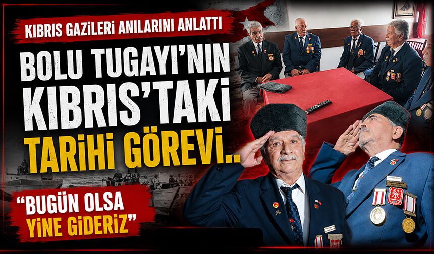 Kıbrıs Gazileri Anılarını Anlattı, Bolu Tugayı'nın Kıbrıs'taki Tarihi Görevi..