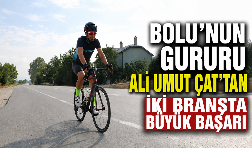 Bolu’nun gururu Ali Umut Çat’tan iki branşta büyük başarı