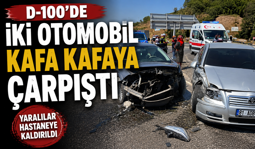 D-100’de iki otomobil kafa kafaya çarpıştı
