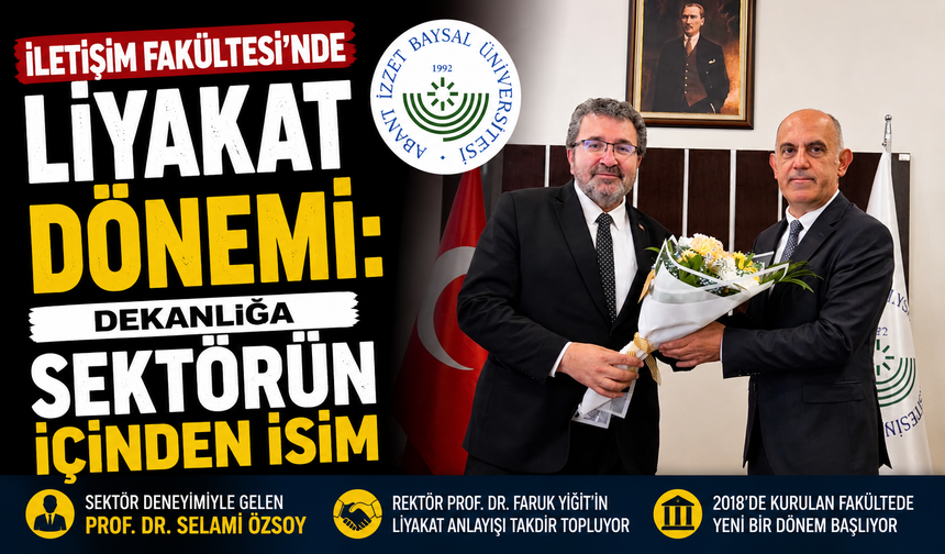 İletişim Fakültesi’nde Liyakat Dönemi: Dekanlığa Sektörün İçinden İsim