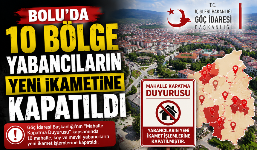 Bolu’da 10 Bölge Yabancıların Yeni İkametine Kapatıldı