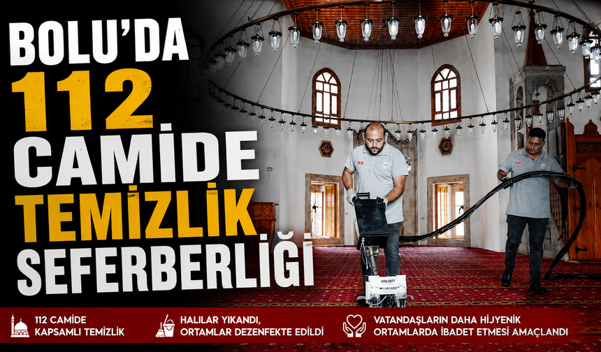 Bolu'da 112 camide temizlik seferberliği