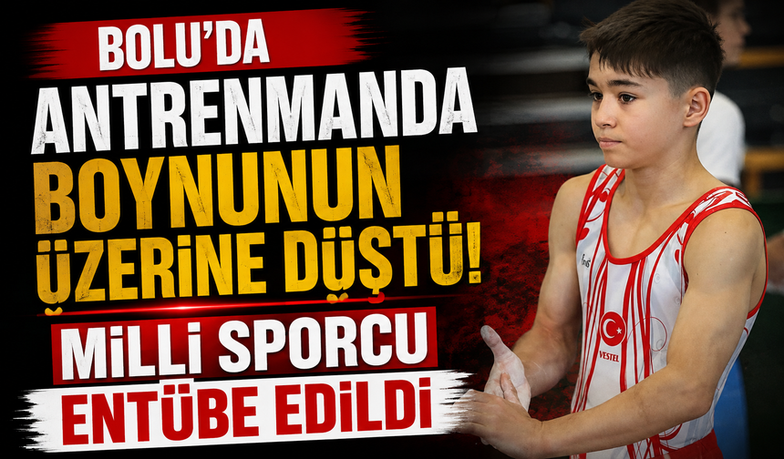 Bolu’da Antrenmanda Boynunun Üzerine Düştü! Milli Sporcu Entübe Edildi