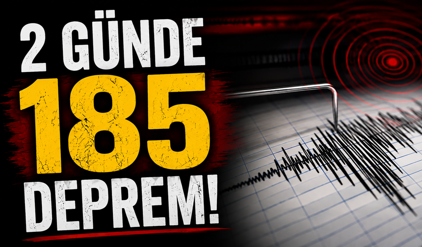 2 günde 185 deprem!