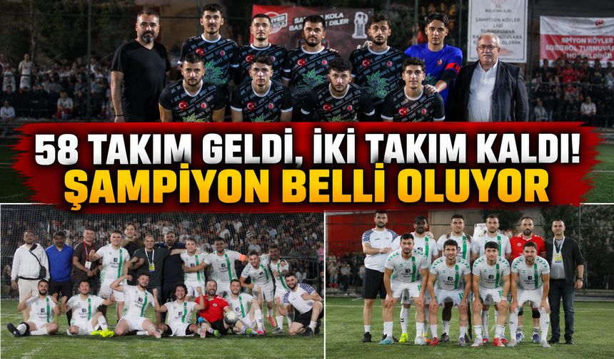 58 Takım Geldi, İki Takım Kaldı! Şampiyon Belli Oluyor