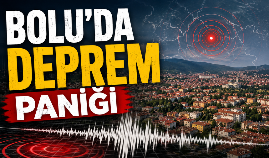 Bolu’da Deprem Paniği