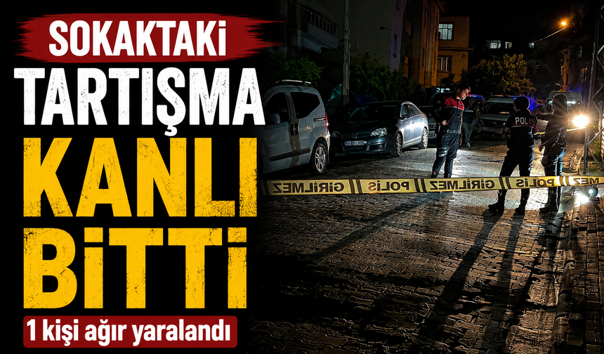 Sokaktaki tartışma kanlı bitti