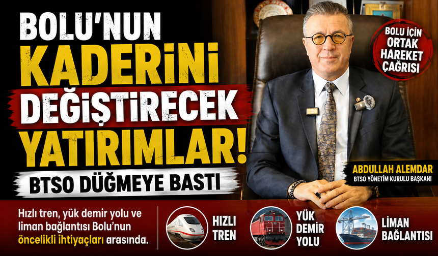 Bolu’nun kaderini değiştirecek yatırımlar! BTSO düğmeye bastı
