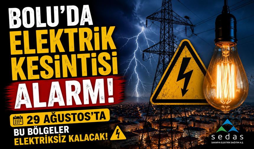 Bolu’da Elektrik Kesintisi Alarmı: 29 Ağustos’ta Bu Bölgeler Elektriksiz Kalacak!