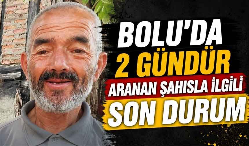 Bolu'da kaybolan vatandaşla ilgili son durum