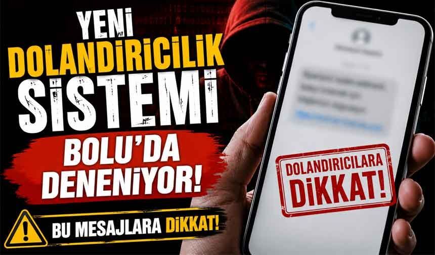 Yeni dolandırıcılık yöntemi Bolu’da deneniyor: Bu mesaja dikkat!