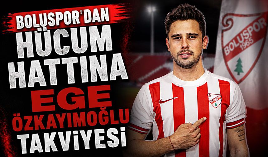 Boluspor'dan hücum hattına Ege Özkayımoğlu takviyesi